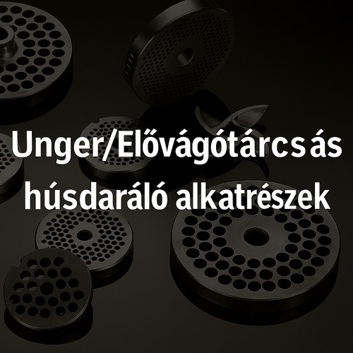 Unger/Elővágótárcsás húsdaráló alkatrész